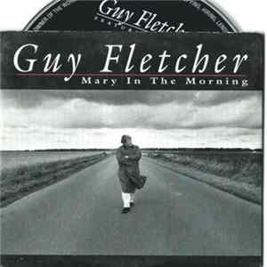 Guy Fletcher - Mary In The Morning FLAC