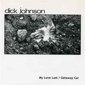 Dick Johnson - My Love Lost / Getaway Car FLAC