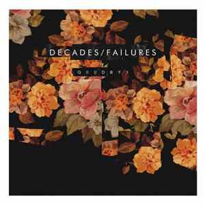 Decades/Failures - G00DBY3 FLAC