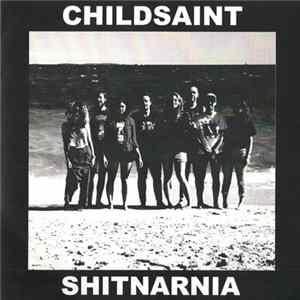 Childsaint / Shitnarnia - Childsaint / Shit Narnia FLAC