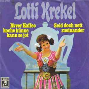 Lotti Krekel - Ävver Kaffee Koche Künne Kann Se Jot FLAC
