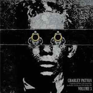 Charley Patton - Complete Recorded Works In Chronological Order Volume 3 FLAC