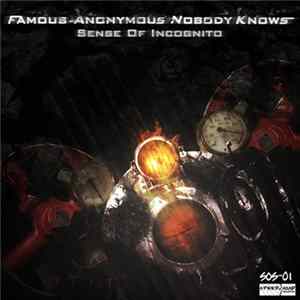 Famous Anonymous Nobody Knows / Burning Lazy Persons - Sense Of Incognito FLAC