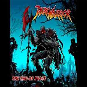 Dark Warrior - The End Of Peace FLAC