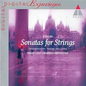 Rossini, Franz Liszt Chamber Orchestra - Sonatas For Strings FLAC