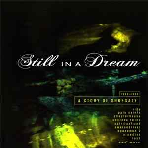 Various - Still In A Dream: A Story Of Shoegaze 1988-1995 FLAC