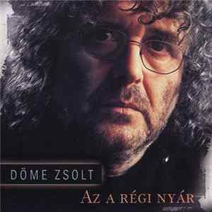 Döme Zsolt - Az A Régi Nyár FLAC