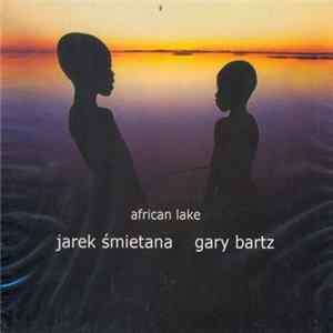 Jarek Śmietana / Gary Bartz - African Lake FLAC
