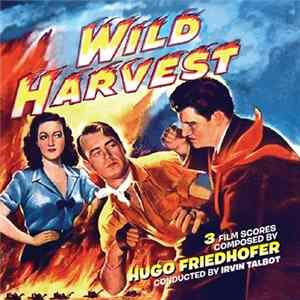 Hugo Friedhofer - Wild Harvest / No Man Of Her Own / Thunder In The East FLAC