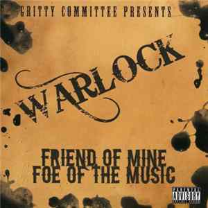 Gritty Committee Presents Warlock - Friend Of Mine Foe Of Music FLAC
