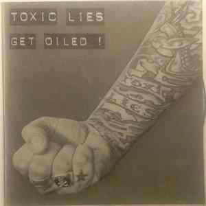 Toxic Lies - Get Oiled ! FLAC