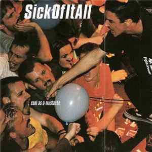 Sick Of It All - Cool As A Mustache FLAC