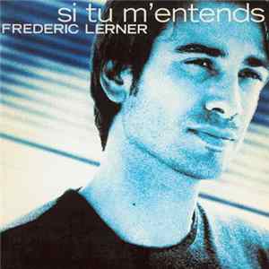 Frederic Lerner - Si Tu M'Entends FLAC