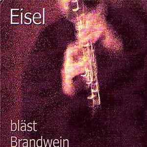 Eisel - Bläst Brandwein FLAC