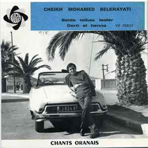 Cheikh Mohamed Belkhayati - Beida Telbes Lesfer / Derti El Henna FLAC