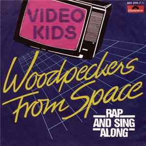 Video Kids - Woodpeckers From Space FLAC