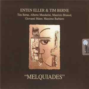 Enten Eller & Tim Berne - Melquiades FLAC