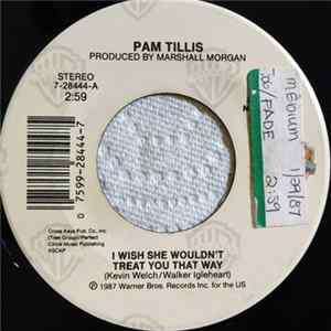 Pam Tillis - I Wish She Wouldn't Treat You That Way FLAC