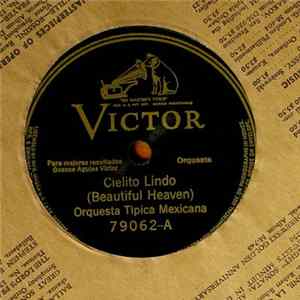 Orchestra Tipica Mexicana - Cielito Lindo (Beautiful Heaven) / Las Mañanitas (Early Morning Serenade) FLAC