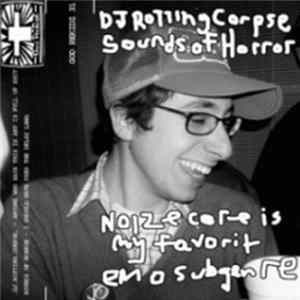 Sounds Of Horror vs. DJ Rotting Corpse - Noisecore Is My Favourite Emo Subgenre FLAC
