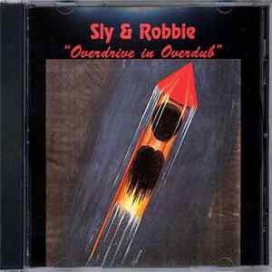 Sly & Robbie - Overdrive In Overdub FLAC