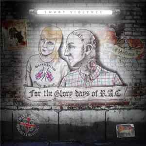 Smart Violence - For The Glory Days Of R.A.C. FLAC