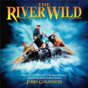 Jerry Goldsmith, Maurice Jarre - The River Wild (Original Motion Picture Soundtrack) FLAC