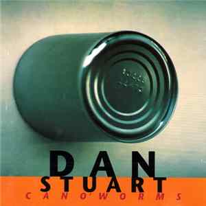 Dan Stuart - Can O'Worms FLAC