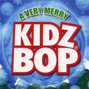 Kidz Bop Kids - A Very Merry Kidz Bop FLAC