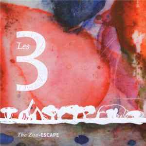 Les 3 - The Zoo-Escape FLAC
