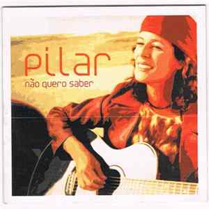 Pilar - Não Quero Saber FLAC