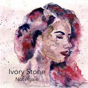 Ivory Stone - Not Again FLAC