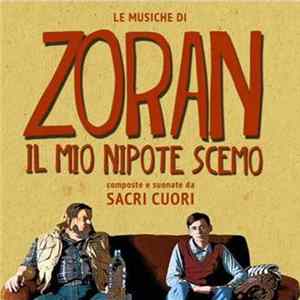 Sacri Cuori - Le Musiche Di Zoran Il Mio Nipote Scemo FLAC
