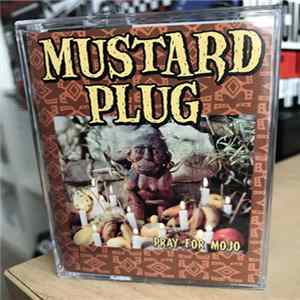 Mustard Plug - Pray For Mojo FLAC