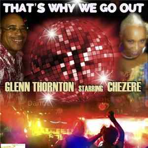 Glenn Thornton Starring Chereze - That's Why We Go Out FLAC