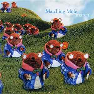 Matching Mole - March FLAC