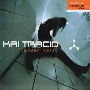 Kai Tracid - Too Many Times FLAC