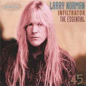 Larry Norman - Infiltrator (The Essential) FLAC
