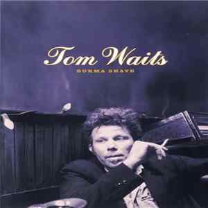 Tom Waits - Burma Shave FLAC