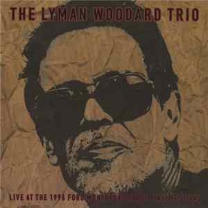 The Lyman Woodard Trio - Live At The 1996 Ford Montreux Detroit Jazz Festival FLAC