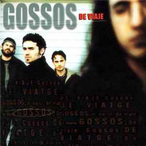 Gossos - De Viaje FLAC
