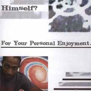 Himself? - For Your Personal Enjoyment FLAC
