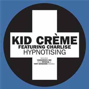 Kid Crème Featuring Charlise - Hypnotising FLAC