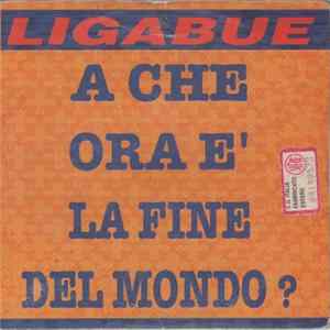 Ligabue - A Che Ora E' La Fine Del Mondo FLAC