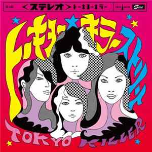 Tokyo Killer - トーキョー★キラーストリート FLAC