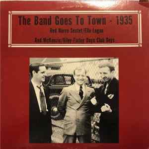 Red Norvo Sextet / Ella Logan / Red McKenzie / Riley-Farley Onyx Club Boys - The Band Goes To Town - 1935 FLAC