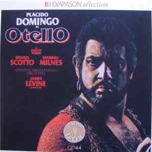 Giuseppe Verdi / Placido Domingo, Renata Scotto, Sherrill Milnes, National Philharmonic Orchestra, James Levine - Otello FLAC