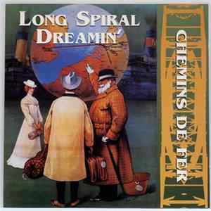 Long Spiral Dreamin' - Chemins De Fer FLAC