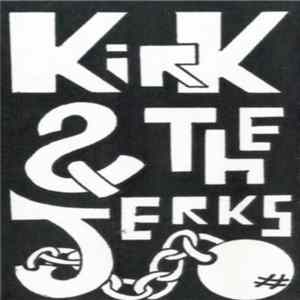 Kirk & The Jerks - Kirk & The Jerks FLAC