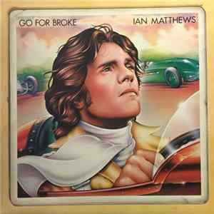Ian Matthews - Go For Broke FLAC